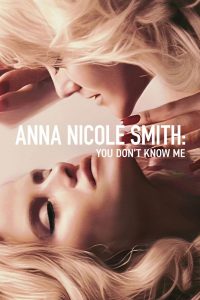 Anna Nicole Smith: You Don’t Know Me (2023) WEB-DL Dual Audio {Hindi-English} 480p [400MB] | 720p [1GB] | 1080p [2GB]