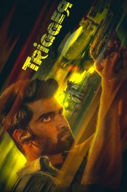 Trigger (2022) Dual Audio [Hindi (ORG 5.1) & Tamil] WEB-DL 480p [500MB] | 720p [1.3GB] | 1080p [2.8GB]